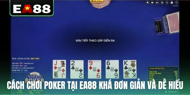 Cách chơi Poker tại EA88 khá đơn giản và dễ hiểu