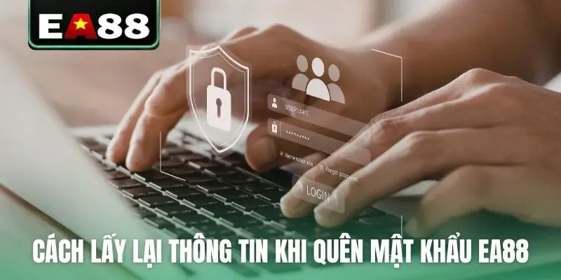 Cách lấy lại thông tin khi quên mật khẩu EA88