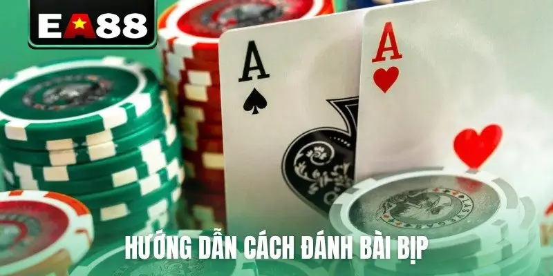 Hướng dẫn cách đánh bài bịp